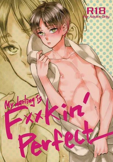 Shingeki no kyojin dj - My darling is Fxxkin' Perfect!! (Мой любимый - чёртово совершенство!!)